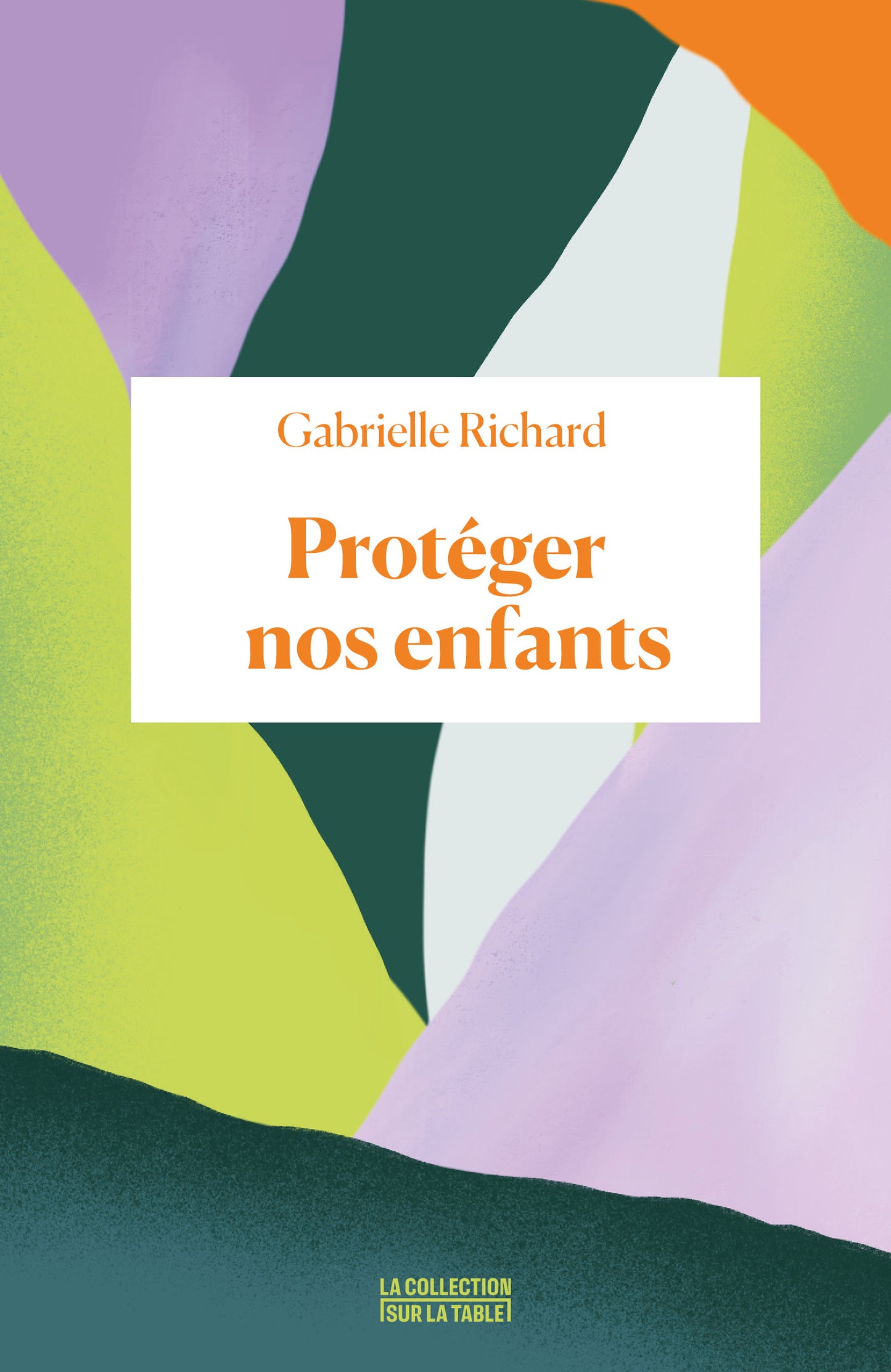 Protéger nos enfants - Gabrielle Richard